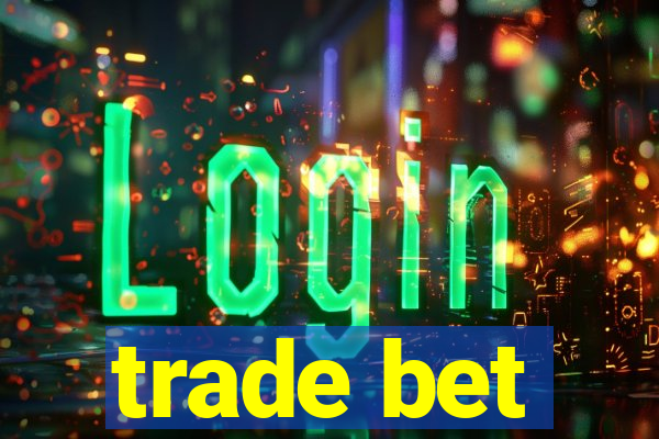 trade bet